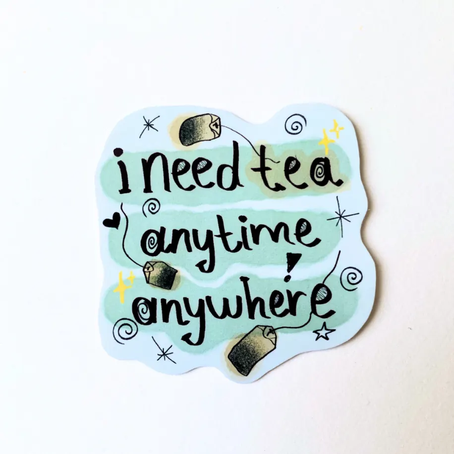 Eylül'ün I need tea anytime anywhere adlı sanat çıkartması, sticker, 2026